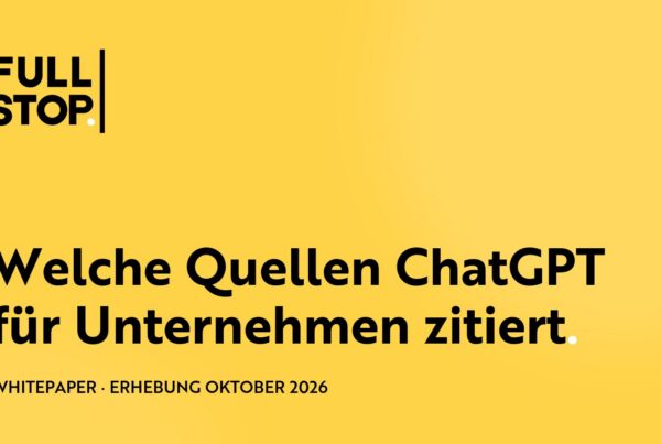 Welche Quellen ChatGPT für Unternehmen zitiert, Fullstop PR