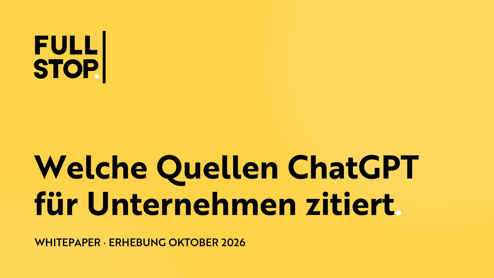 Welche Quellen ChatGPT für Unternehmen zitiert, Fullstop PR